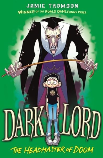 Jamie Thomson · Dark Lord: Headmaster of Doom: Book 4 - Dark Lord (Paperback Book) (2017)