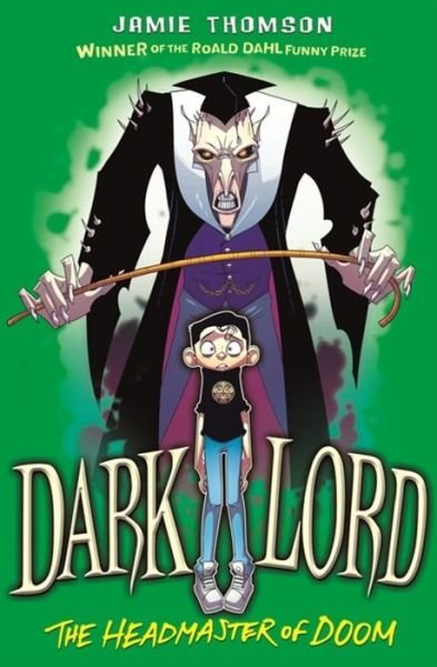 Jamie Thomson · Dark Lord: Headmaster of Doom: Book 4 - Dark Lord (Paperback Bog) (2017)