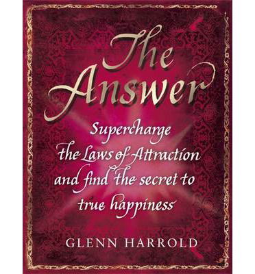 Cover for Glenn Harrold · The Answer: Supercharge the Law of Attraction and Find the Secret of True Happiness (Paperback Book) (2013)