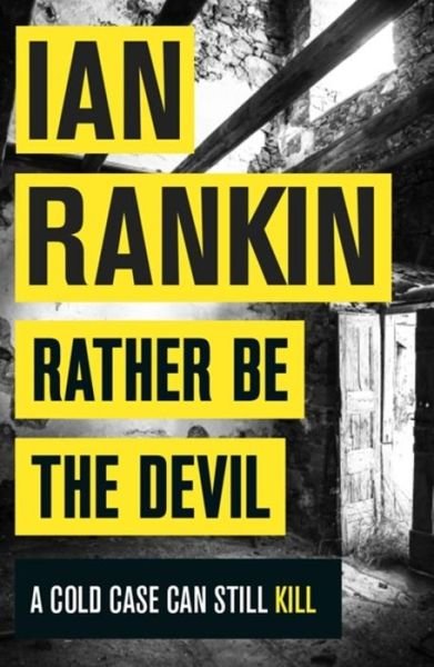 Rather Be the Devil: From the iconic #1 bestselling author of A SONG FOR THE DARK TIMES - Ian Rankin - Bøger - Orion Publishing Co - 9781409159421 - 15. juni 2017