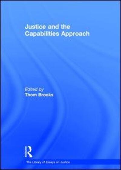Cover for Thom Brooks · Justice and the Capabilities Approach - The Library of Essays on Justice (Hardcover Book) [New edition] (2012)