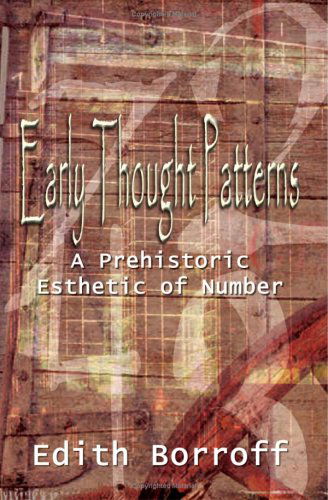Cover for Edith Borroff · Early Thought Patterns: a Prehistoric Esthetic of Number (Paperback Book) (2003)