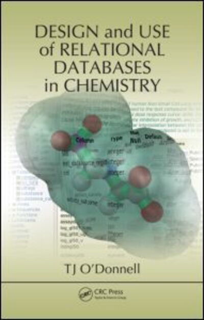 Cover for TJ O'Donnell · Design and Use of Relational Databases in Chemistry (Hardcover Book) (2008)