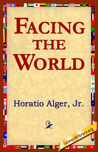 Cover for Horatio Jr. Alger · Facing the World (Paperback Book) (2005)