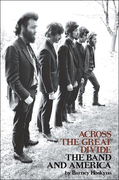 Cover for Barney Hoskyns · Across the Great Divide: the Band and America (Paperback Bog) (2006)