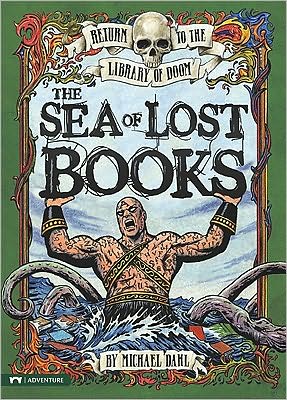 Cover for Michael Dahl · The Sea of Lost Books (Return to the Library of Doom) (Hardcover Book) (2010)