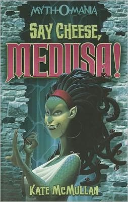 Say Cheese Medusa! - Myth-o-mania - Kate Mcmullan - Bøker - Capstone Press - 9781434234421 - 1. juli 2011