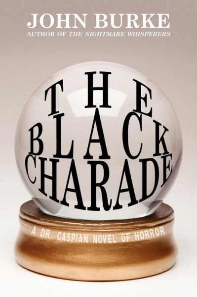 Cover for John Burke · The Black Charade: a Dr. Caspian Novel of Horror (Pocketbok) (2012)