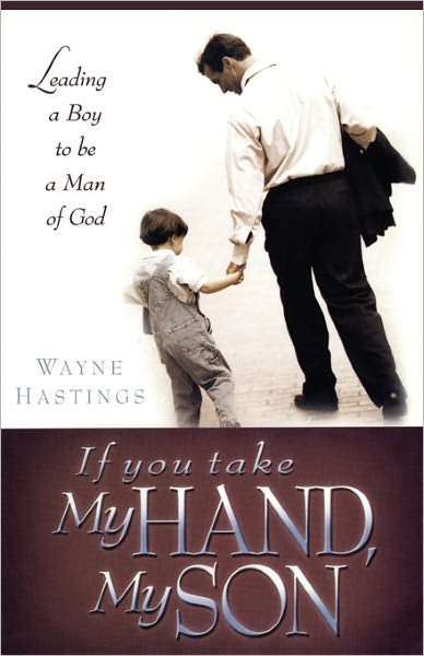 Cover for Wayne Hastings · If You Take My Hand, My Son (Paperback Book) (2009)