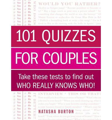 101 Quizzes for Couples: Take These Tests to Find Out Who Really Knows Who! - Natasha Burton - Książki - Adams Media Corporation - 9781440567421 - 29 listopada 2013