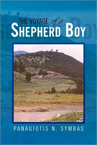The Voyage of a Shepherd Boy - Panagiotis N Symbas - Bücher - Xlibris Corporation - 9781441557421 - 31. August 2009
