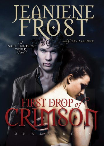 Cover for Jeaniene Frost · First Drop of Crimson (Night Huntress World, Book 1) (Hörbok (CD)) [Unabridged edition] (2010)