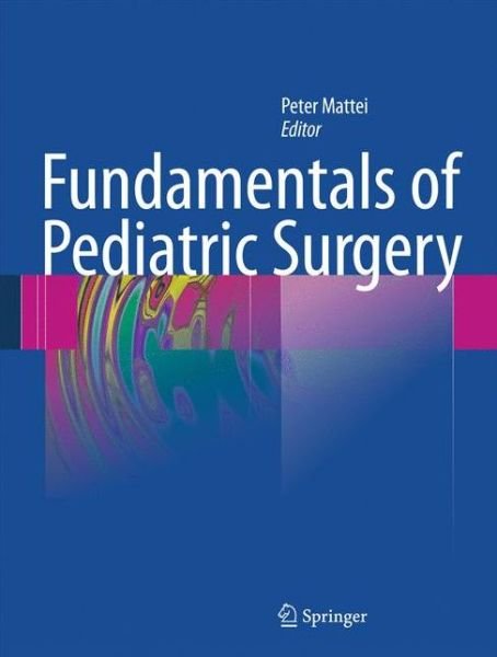 Cover for Peter Mattei · Fundamentals of Pediatric Surgery (Book) (2011)