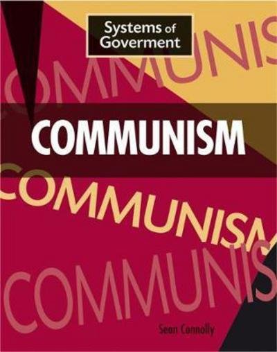 Cover for Sean Connolly · Systems of Government: Communism - Systems of Government (Pocketbok) [Illustrated edition] (2017)