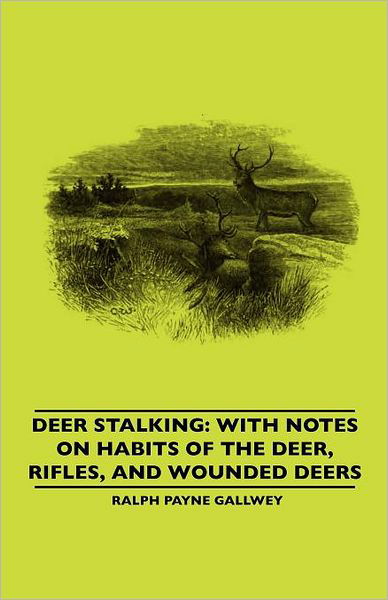 Cover for Ralph Payne Gallwey · Deer Stalking: with Notes on Habits of the Deer, Rifles, and Wounded Deers (Taschenbuch) (2010)