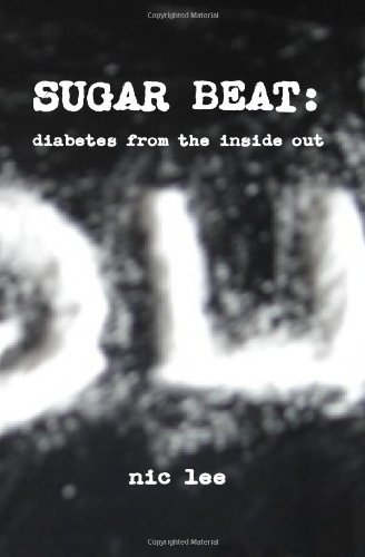 Sugar Beat: Diabetes from the Inside out - Nic Lee - Kirjat - nickynockynoo - 9781445773421 - torstai 3. kesäkuuta 2010