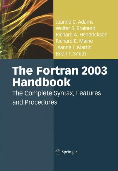 Jeanne C. Adams · The Fortran 2003 Handbook: The Complete Syntax, Features and Procedures (Pocketbok) [2009 edition] (2014)