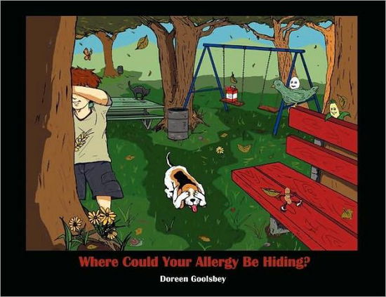 Cover for Doreen Goolsbey · Where Could Your Allergy Be Hiding? (Paperback Book) (2009)