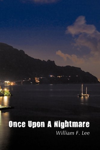Once Upon a Nightmare - William F. Lee - Livros - AuthorHouse - 9781452009421 - 26 de abril de 2010