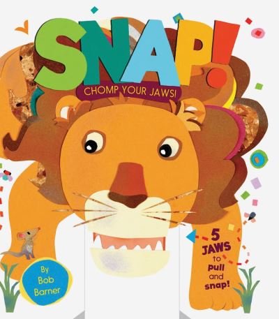 Cover for Bob Barner · Snap! Chomp Your Jaws! (Hardcover Book) (2021)