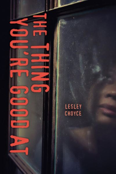 Cover for Lesley Choyce · The Thing You're Good At (Paperback Book) (2020)