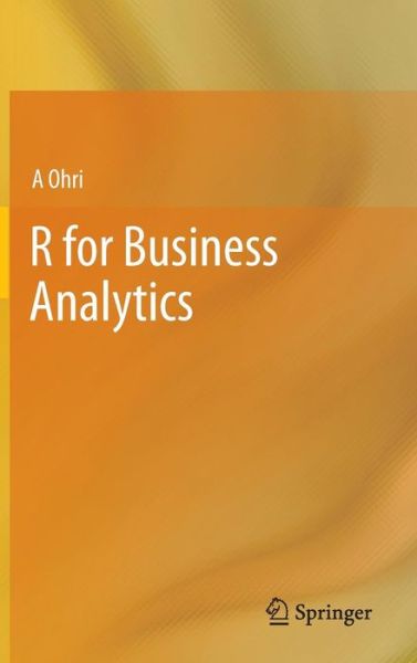 Cover for A Ohri · R for Business Analytics (Innbunden bok) [2013 edition] (2012)