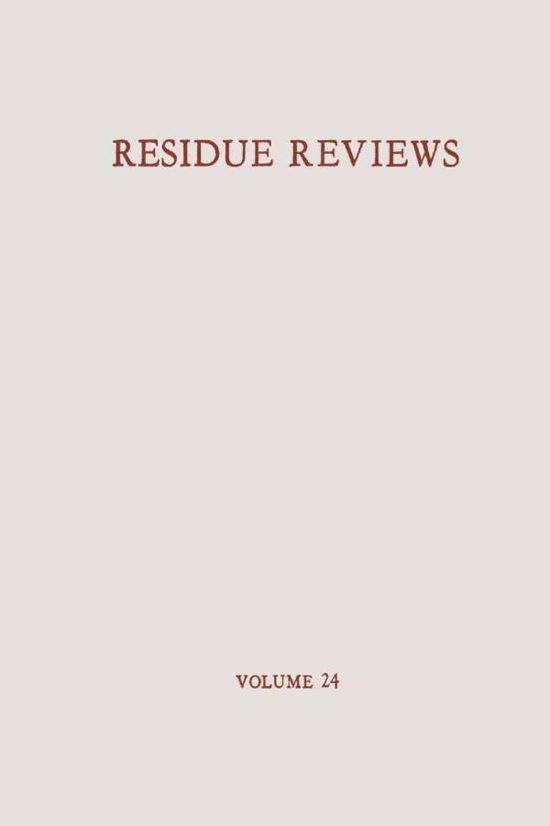 Cover for Francis A. Gunther · Residue Reviews / Ruckstands-Berichte: Residues of Pesticides and Other Foreign Chemicals in Foods and Feeds / Ruckstande von Pesticiden und anderen Fremdstoffen in Nahrungs- und Futtermitteln - Reviews of Environmental Contamination and Toxicology (Paperback Book) [Softcover reprint of the original 1st ed. 1968 edition] (2013)