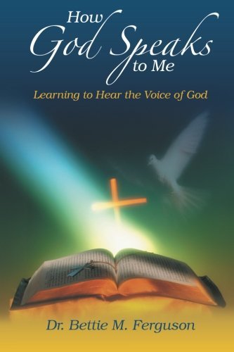 Cover for Dr. Bettie M Ferguson · How God Speaks to Me: Learning to Hear the Voice of God (Paperback Bog) (2013)