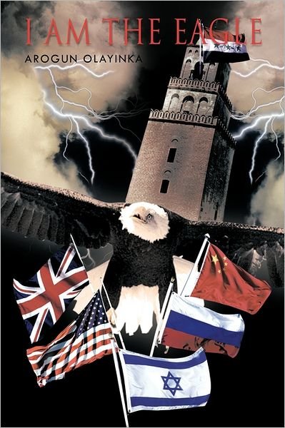 Cover for Arogun Olayinka · I Am the Eagle (Innbunden bok) (2011)