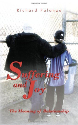 Cover for Richard Palanza · Suffering and Joy: the Meaning of Relationship (Paperback Book) (2012)