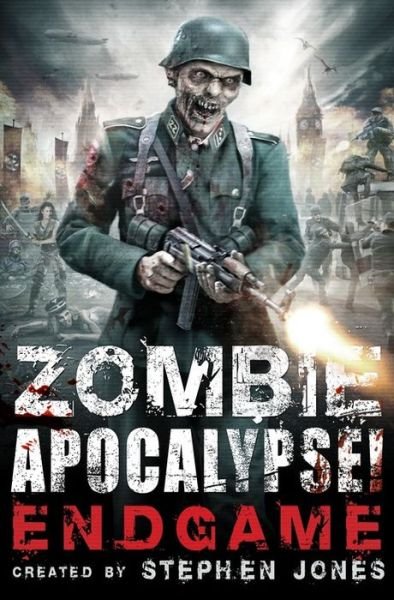 Cover for Stephen Jones · Zombie Apocalypse! Endgame - Zombie Apocalypse! (Pocketbok) (2014)