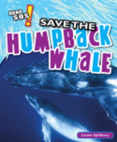 Cover for Louise Spilsbury · Save the Humpback Whale - Animal SOS (Innbunden bok) (2019)