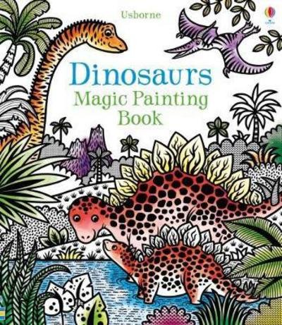 Dinosaurs Magic Painting Book - Magic Painting Books - Lucy Bowman - Kirjat - Usborne Publishing Ltd - 9781474933421 - perjantai 1. syyskuuta 2017