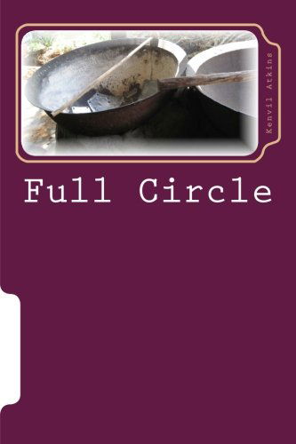 Cover for Kenvil G Atkins · Full Circle: a West Indian Story (Pocketbok) [Lrg edition] (2012)