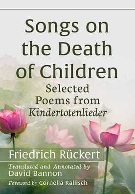 Cover for Friedrich Ruckert · Songs on the Death of Children: Selected Poems from Kindertotenlieder (Paperback Bog) (2022)