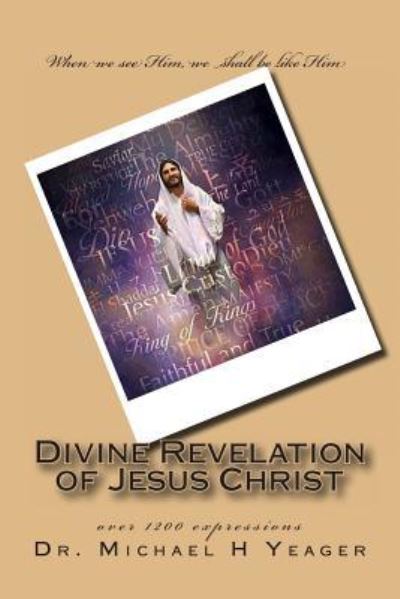 Cover for Michael H Yeager · Divine Revelation of Jesus Christ (Paperback Book) (2012)