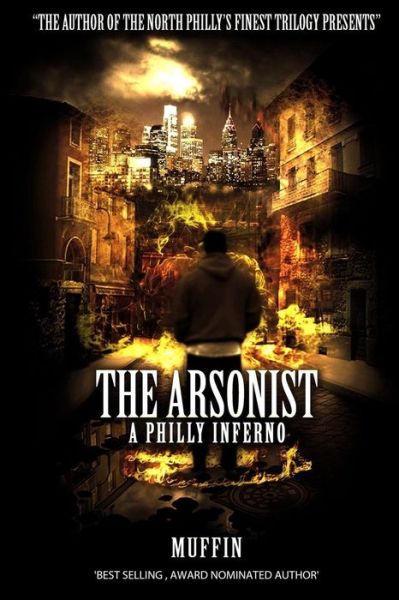 Cover for Muffin · The Arsonist: a Philly Inferno (Paperback Book) (2012)