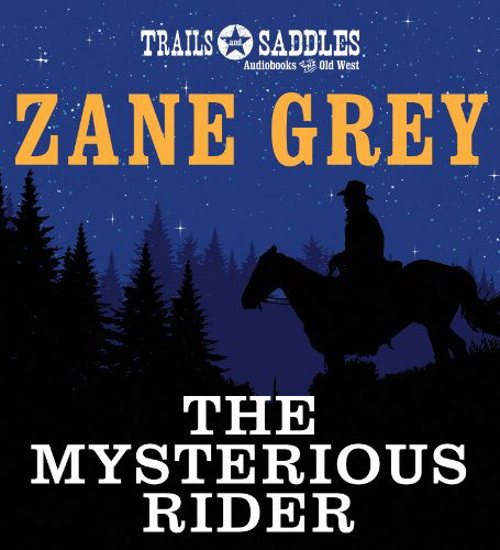 Cover for Zane Grey · The Mysterious Rider (Audiobook (CD)) [Unabridged edition] (2014)