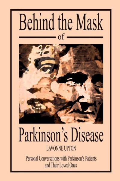 Cover for Lavonne Upton · Behind the Mask of Parkinson's Disease (Paperback Book) (2013)