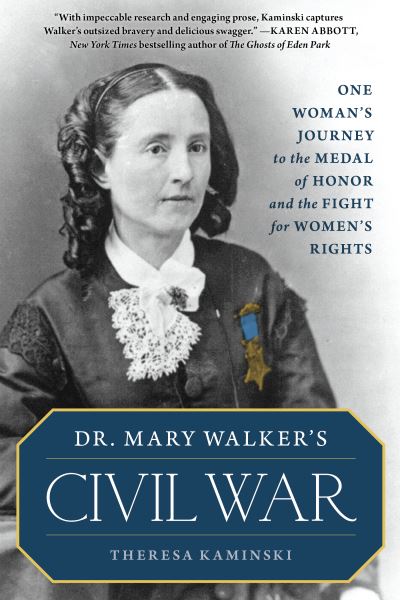 Cover for Theresa Kaminski · Dr. Mary Walker's Civil War: One Woman's Journey to the Medal of Honor and the Fight for Women's Rights (Paperback Book) (2022)