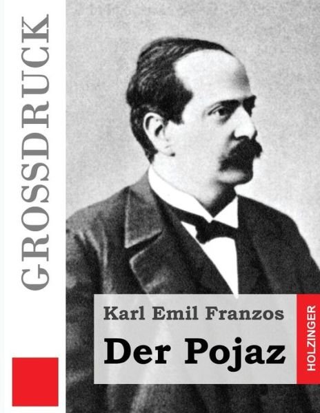 Cover for Karl Emil Franzos · Der Pojaz (Grossdruck) (Taschenbuch) (2014)