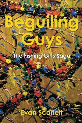 Cover for Evan Scarlett · Beguiling Guys: the Fishing Girls Saga (Paperback Book) (2014)