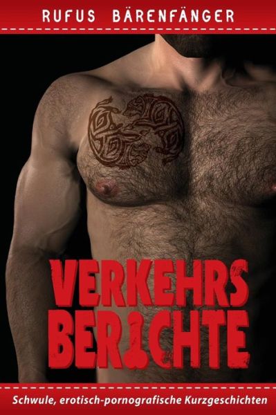 Cover for Rufus Barenfanger · Verkehrsberichte: 10 Homo-erotische Kurzgeschichten (Paperback Book) (2014)