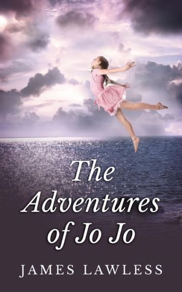 The Adventures of Jo Jo - James Lawless - Books - Createspace - 9781502924421 - October 21, 2014