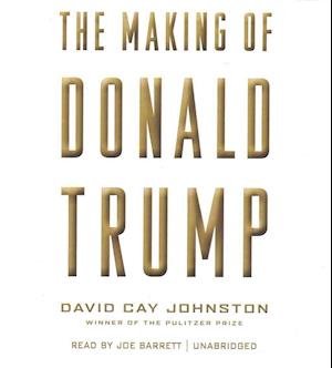 Cover for David Cay Johnston · The Making of Donald Trump (CD) (2016)
