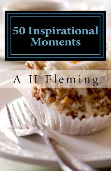 Cover for Ayub H Fleming · 50 Inspirational Moments: with Carrot Cake &amp; Coffee (Paperback Book) (2015)