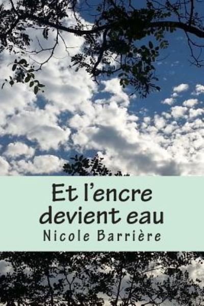 Cover for Mme Nicole Barriere · Et L'encre Devient Eau (Paperback Book) (2015)