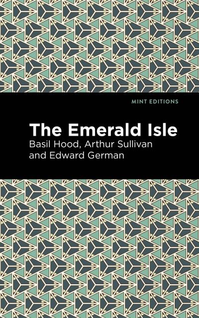 Cover for Arthur Sullivan · The Emerald Isle - Mint Editions (Paperback Book) (2021)