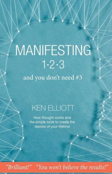 Cover for Ken Elliott · Manifesting 123: and You Don't Need #3 (Taschenbuch) (2015)