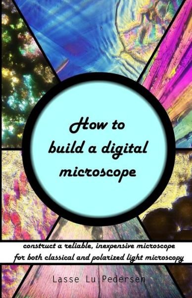 Cover for Lasse Lu Pedersen · How to build a digital microscope (Paperback Book) (2016)